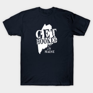 Get Hooked in Maine T-Shirt